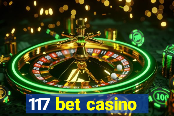 117 bet casino